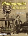 Photographic Possibilities - Robert Hirsch - 9781138999244