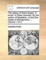 The abbey of Saint Asaph. A novel. In three volumes. By the author of Madeline, of [sic] the castle of Montgomery. ... Volume 1 of 3 - Isabella Kelly - 9781140777045