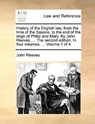 History of the English law, from the time of the Saxons, to the end of the reign of Philip and Mary. By John Reeves, ... The second edition. In four volumes. ... Volume 1 of 4 - John (Professor Emeritus of Medicine University of Colorado Health Sciences Center Denver) Reeves - 9781140940128