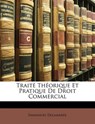 Traite Theorique Et Pratique De Droit Commercial (French Edition) - Emmanuel Delamarre - 9781142100988