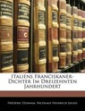 Italiens Franciskaner-Dichter Im Dreizehnten Jahrhundert - Ozanam, Frédéric - 9781142381950