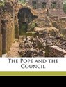 The Pope and the Council - Joseph Ignaz von Dollinger Johann - 9781145640924