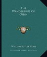 Wanderings of Oisin - YEATS,  William Butler - 9781162711843