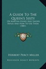 Guide to the Queen's Sixty - MILLER,  Herbert Percy - 9781164529538