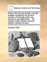 Every Man His Own Brewer, a Small Treatise, Explaining the Art and Mystery of Brewing Porter, Ale, Twopenny and Table-Beer; ... by Samuel Child, Brewer. Second Edition, Carefully Revised. - Samuel Child - 9781170154892
