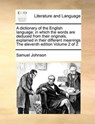 A dictionary of the English language; in which the words are deduced from their originals, explained in their different meanings The eleventh edition Volume 2 of 2 - Samuel Johnson - 9781170960585