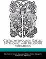 Wright, E: CELTIC MYTHOLOGY - Eric Wright ;  Miles Branum - 9781171068747