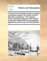The Life of Dr Archibald Cameron, Brother to Donald Cameron of Lochiel, Chief of That Clan Containing, I the Reasons Which Induced the Doctor to List Himself Among the Rebels with the Proceedings Against Him at the Court of King's Bench - Multiple Contributors - 9781171228615
