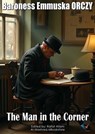 The Man in the Corner - Baroness Emmuska ORCZY - 9781176723252