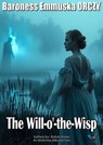 The Will-o'-the-Wisp - Baroness Emmuska ORCZY - 9781221888448