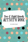 Pre-K Sight Words Tracing Activity Book for Children (6x9 Puzzle Book / Activity Book) - BLAKE,  Sheba - 9781222283211