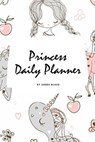 Princess Daily Planner (6x9 Softcover Planner / Journal) - BLAKE,  Sheba - 9781222284409