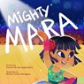 Mighty Mara - Carina Ho ; Jesse Byrd - 9781223186313