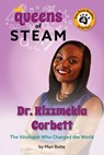 Dr. Kizzmekia Corbett: The Virologist Who Changed the World - Mari Bolte - 9781223187501