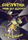 Forsynthia 2: The Shrink Ray Sleepover - Rachel Dinunzio - 9781223188423