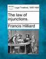 The law of injunctions. - Francis Hilliard - 9781240066421