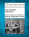 Jus Naturale Redivivum. - Morris Raphael Cohen - 9781240118663