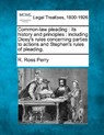Common-law pleading: its history and principles: including Dicey's rules concerning parties to actions and Stephen's rules of pleading. - R. Ross Perry - 9781240142996