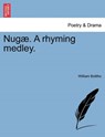 Nug . a Rhyming Medley. - William Bolitho - 9781241050818