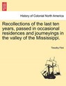 Recollections of the Last Ten Years, Passed in Occasional Residences and Journeyings in the Valley of the Mississippi. - Timothy Flint - 9781241100650