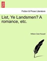 List, Ye Landsmen? a Romance, Etc. - RUSSELL,  William Clark - 9781241225735