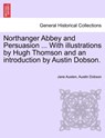 Northanger Abbey and Persuasion ... with Illustrations by Hugh Thomson and an Introduction by Austin Dobson. - Jane Austen ; Austin Dobson - 9781241238087