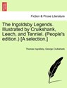 The Ingoldsby Legends. Illustrated by Cruikshank, Leech, and Tenniel. (People's Edition.) [A Selection.] - Thomas Ingoldsby ; George Cruikshank - 9781241241667