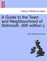 A Guide to the Town and Neighbourhood of Sidmouth. (6th Edition.). - Peter Orlando Hutchinson - 9781241324018