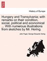Hungary and Transylvania; with remarks on their condition, social, political and economical ... With numerous illustrations from sketches by Mr. Hering. VOL. I - PAGET,  John ; Hering, George Edwards - 9781241502249