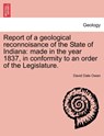 Report of a Geological Reconnoisance of the State of Indiana - David Dale Owen - 9781241505660