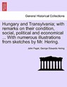 Hungary and Transylvania; with remarks on their condition, social, political and economical ... With numerous illustrations from sketches by Mr. Hering. Vol. II. - PAGET,  John ; Hering, George Edwards - 9781241512774