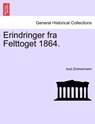 Erindringer Fra Felttoget 1864. - Axel Zimmermann - 9781241550271