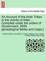 An Account of the Arab Tribes in the Vicinity of Aden ... Compiled Under the Orders of Government. [With Genealogical Tables and Maps.] - HUNTER,  Frederick Mercer and Sealy ; Sealy, Charles William Henry - 9781241701338