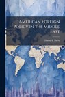 American Foreign Policy in the Middle East - DAVIS,  Danny E - 9781249837817