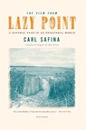 View from Lazy Point - Carl Safina - 9781250002716