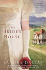BRIDE'S HOUSE, THE - Sandra Dallas - 9781250008275