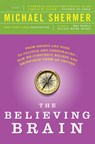 Believing Brain - Michael Shermer - 9781250008800