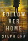 Follow Her Home - Steph Cha - 9781250009623