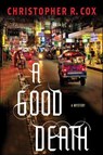 A Good Death - Christopher R. Cox - 9781250012326