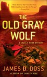 The Old Gray Wolf - James D. Doss - 9781250018090