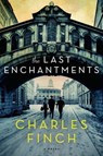 The Last Enchantments - Charles Finch - 9781250018700