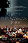 Shoot the Woman First - Wallace Stroby - 9781250022479