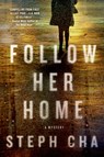Follow Her Home - Steph Cha - 9781250023131