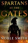 Spartans at the Gates - Noble Smith - 9781250026439