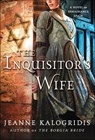 The Inquisitor's Wife - Jeanne Kalogridis - 9781250031518
