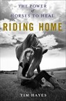Riding Home - Tim Hayes - 9781250033529