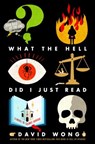 WHAT THE HELL DID I JUST READ - DAVID WONG - 9781250040206