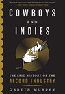 Cowboys and Indies - Gareth Murphy - 9781250043375