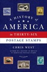 A History of America in Thirty-Six Postage Stamps - Chris West - 9781250043696