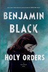 HOLY ORDERS - Benjamin Black - 9781250050274